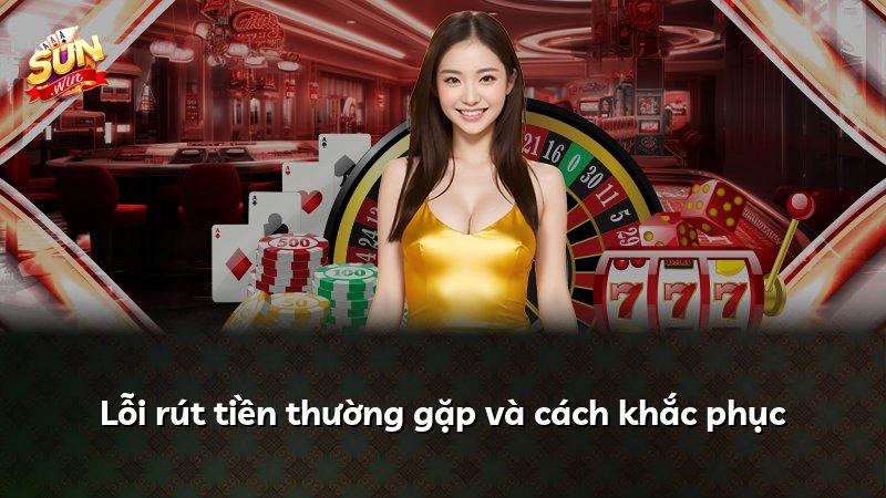 Lỗi rút tiền thường gặp và cách khắc phục
