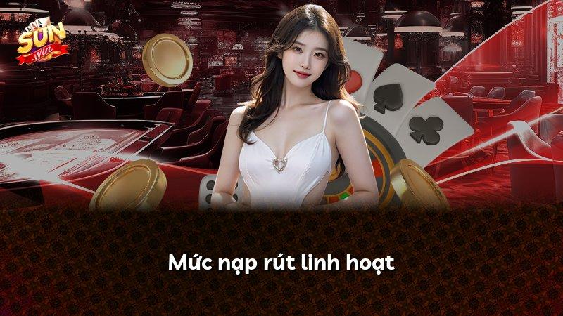Mức nạp rút linh hoạt