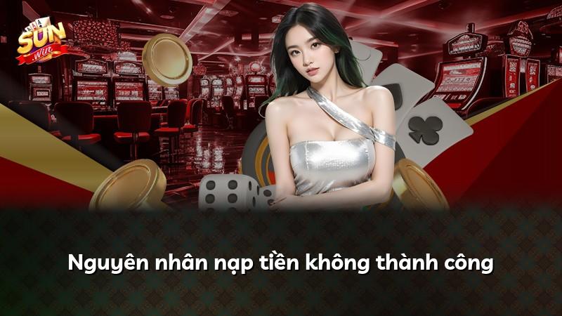 Nguyên nhân nạp tiền không thành công