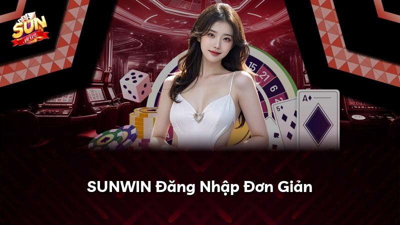 SUNWIN Đăng Nhập Đơn Giản