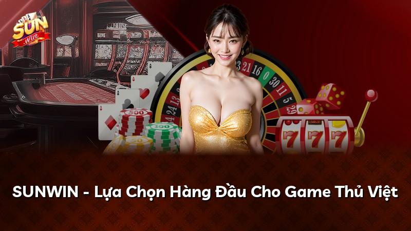 SUNWIN - Lựa Chọn Hàng Đầu Cho Game Thủ Việt