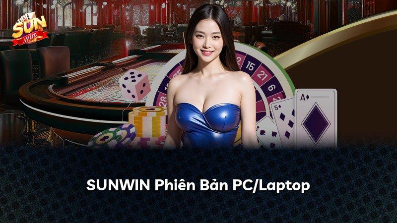 SUNWIN Phiên Bản PC/Laptop