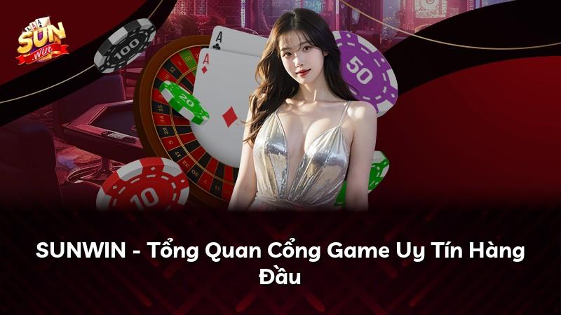 SUNWIN - Tổng Quan Cổng Game Uy Tín Hàng Đầu