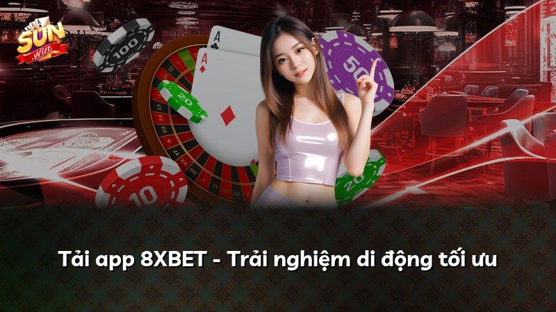 Tải app 8XBET - Trải nghiệm di động tối ưu