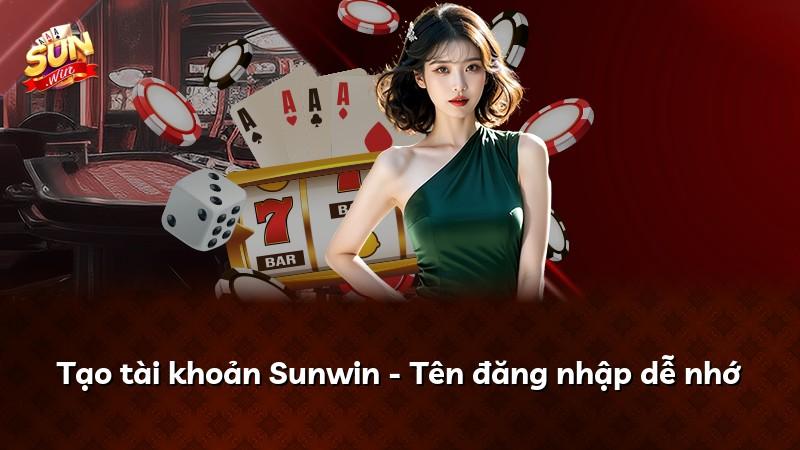 Tạo tài khoản Sunwin - Tên đăng nhập dễ nhớ