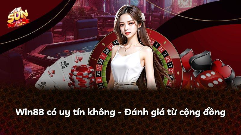 Win88 có uy tín không - Đánh giá từ cộng đồng