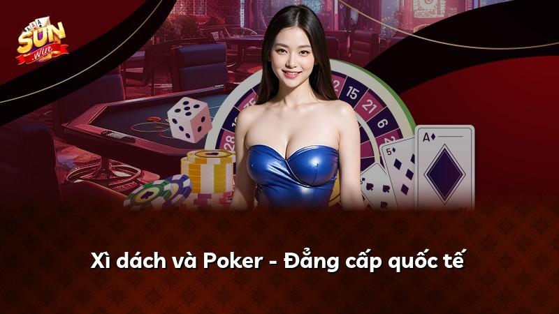 Xì dách và Poker - Đẳng cấp quốc tế